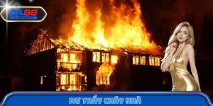 Mơ thấy cháy nhà