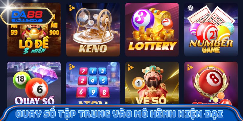 Quay Số tập trung vào mô hình hiện đại 