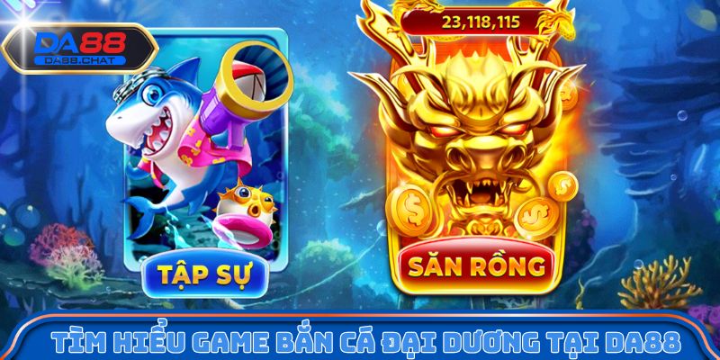 Tìm hiểu tựa game bắn cá đại dương tại DA88